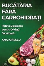 Buc¿t¿ria F¿r¿ Carbohidra¿i af Ana Ionescu