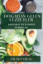 Do¿adan Gelen Lezzetler af Dilara Yücel