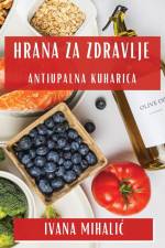 Hrana za Zdravlje af Ivana Mihali¿