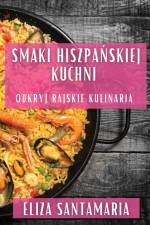 Smaki Hiszpa¿skiej Kuchni af Eliza Santamaria