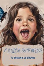 A Billion Butterflies af Tl Brown