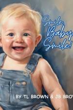 Smile, Baby, Smile! af Tl Brown