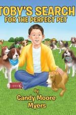 Toby's Search for the Perfect Pet af Candy Moore Myers