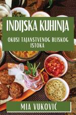 Indijska Kuhinja af Mia Vukovi¿