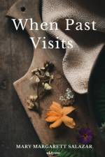 When Past Visits af Mary Margarett Salazar