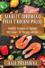 Sekrety Zdrowego ¿ycia z Kuchni Paleo af Kaja Pradawna