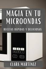 Magia en tu Microondas af Clara Martínez