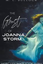 The Ghost of Joanna Storm af M. L. Bullock