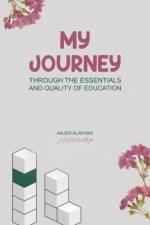 My Journey Through the Essentials and Quality of Education af Hajer Alriyami