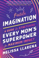 Fertile Imagination af Melissa Llarena