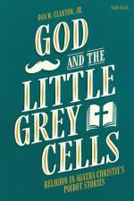 God and the Little Grey Cells af Dan W Clanton Jr