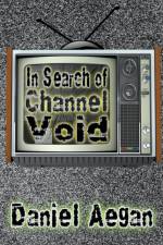 In Search of Channel Void af Daniel Aegan