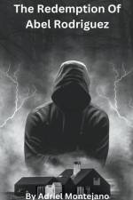 The Redemption Of Abel Rodriguez af Adriel Montejano