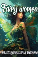 Fairy woman coloring book for inmates af SureShot Books Publishing LLC