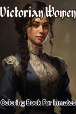 Victorian woman coloring book for inmates af SureShot Books Publishing LLC