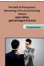 The Skill of Persuasion af Gurpreet Kaur