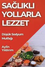 Sa¿l¿kl¿ Yollarla Lezzet af Aylin Y¿ld¿r¿m