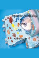 Introduction to Cell Biology and Epigenetics af Kelly MD Gregg