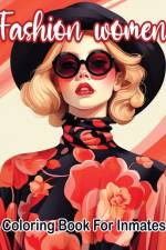 Fashion woman coloring book for inmates af SureShot Books Publishing LLC
