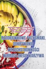 RZODKIEWKOWE PRZYSMAKI. ODKRYWANIE WSZECHSTRONNO¿CI WIBRACYJNEGO WARZYWA af ¿ucja Szulc