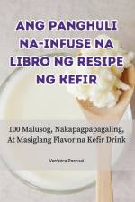 ANG PANGHULI NA-INFUSE NA LIBRO NG RESIPE NG KEFIR af Verónica Pascual