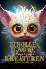 Trolls, Gnomes and cute Creatures Coloring Book for Adults af Monsoon Publishing