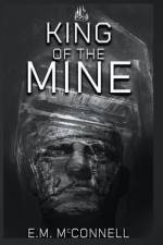 King of The Mine af E. M McConnell