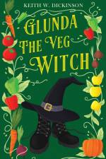 Glunda The Veg Witch af Keith W. Dickinson