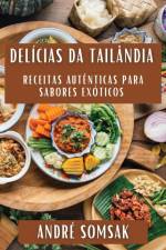 Delícias da Tailândia af André Somsak