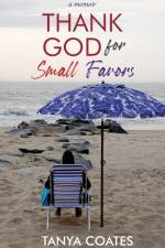 Thank God For Small Favors af Tanya Coates