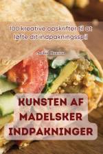 KUNSTEN AF MADELSKER INDPAKNINGER af Arthur Hansson