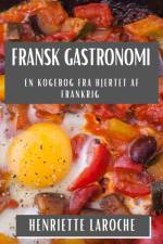 Fransk Gastronomi af Henriette Laroche