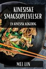 Kinesiske Smagsoplevelser af Mei Lin
