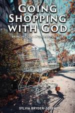 Going Shopping with God af Sylvia Bryden-Stock
