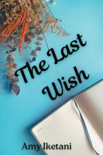 The Last Wish af Amy Iketani
