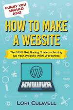 Funny You Should Ask How to Make a Website af Lori Culwell