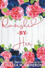 Ravished by Her af Chelsea M. Cameron
