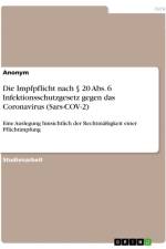 Die Impfpflicht nach § 20 Abs. 6 Infektionsschutzgesetz gegen das Coronavirus (Sars-COV-2) af Anonymous