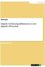 Digitale Schlüsselqualifikationen in der digitalen Wirtschaft af Anonymous