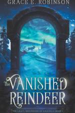 The Vanished Reindeer af Grace E. Robinson