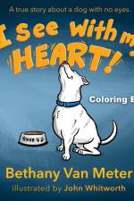 Coloring Book! River's Story...I See With My Heart af Bethany van Meter