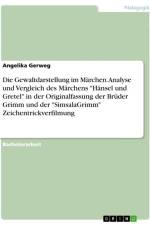Die Gewaltdarstellung im Märchen. Analyse und Vergleich des Märchens 