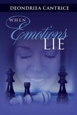 When Emotions Lie af Deondriea Cantrice