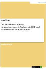 Der ESG-Einfluss auf den Unternehmenswert. Analyse mit DCF und EU-Taxonomie im Klimawandel af Lena Vogel