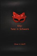 Elly: Tanz in Schwarz af Oliver G. Wolff