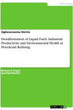 Desulfurization of Liquid Fuels. Industrial Productivity and Environmental Health in Petroleum Refining af Ogheneruemu Osirim