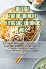 BIBLIJA TRADICIONALNE KITAJSKE KUHANJE WOK af Nik Marolt