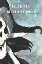 The Ninth Birthday Wish af Bruce E. Arrington
