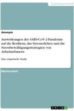 Auswirkungen der SARS-CoV-2-Pandemie auf die Resilienz, das Stresserleben und die Stressbewältigungsstrategien von Arbeitnehmern af Anonymous