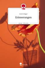 Erinnerungen. Life is a Story - story.one af Erich Stöger